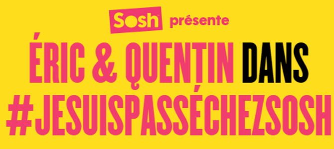 Eric et Quentin #JeSuisPasséChezSosh